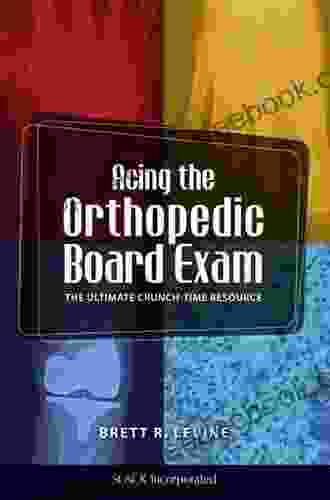 Acing The Orthopedic Board Exam: The Ultimate Crunch Time Resource