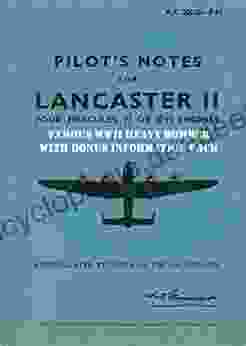 PILOT S NOTES: AVRO LANCASTER II BRITISH WWII HEAVY BOMBER: Digitally Remastered Edition Including 6 Page BONUS Information Pack (Remastered Pilots Notes 5)