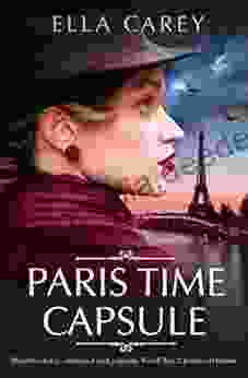 Paris Time Capsule: Heartbreaking Emotional And Gripping Historical Fiction (Secrets Of Paris 1)