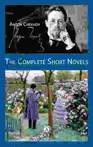The Complete Short Novels Anton Chekhov