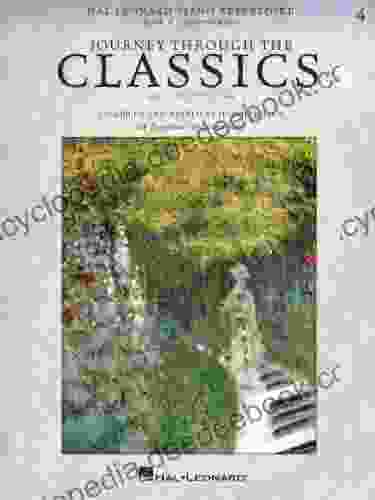 Journey Through The Classics: 4 Intermediate: Hal Leonard Piano Repertoire