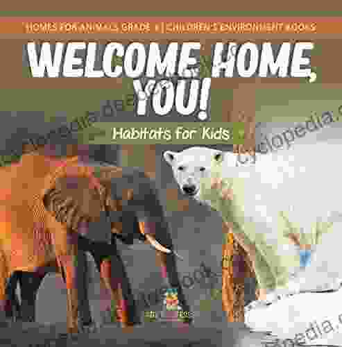 Welcome Home You Habitats For Kids Homes For Animals Grade 3 Children S Environment