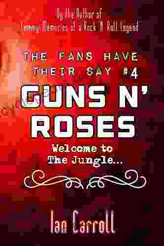 The Fans Have Their Say #4 Guns N Roses: Welcome To The Jungle