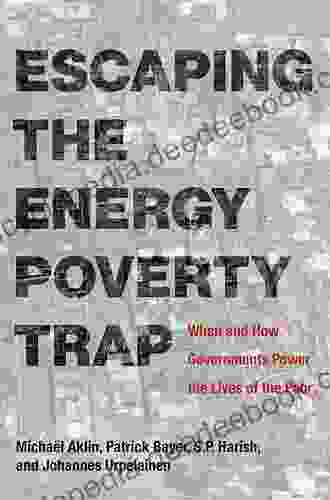 Escaping The Energy Poverty Trap: When And How Governments Power The Lives Of The Poor