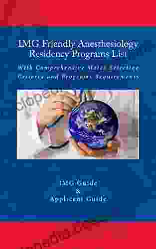 IMG Friendly Anesthesiology Residency Programs List: With Comprehensive Match Selection Criteria And Programs Requirements